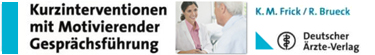 Kurzinterventionen mit Motivierender Gesprächsführung, K. M. Frick & R. Brueck